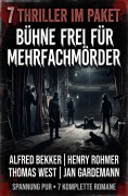 Cover-Bild zum Titel '7 Thriller im Paket: Bühne frei für Mehrfachmörder' von 'Alfred Bekker, Henry Rohmer, Jan Gardemann, Thomas West'
