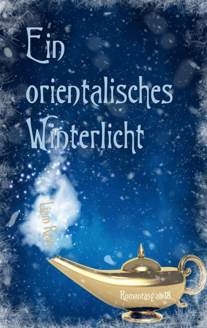 Ein orientalisches Winterlicht - Liam Rain