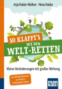 Cover-Bild zum Titel 'So klappt's mit dem Welt-Retten: Kompakt-Ratgeber' von 'Anja Haider-Wallner, Mona Haider'