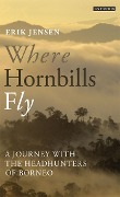 Cover-Bild zum Titel 'Where Hornbills Fly' von 'Erik Jensen'