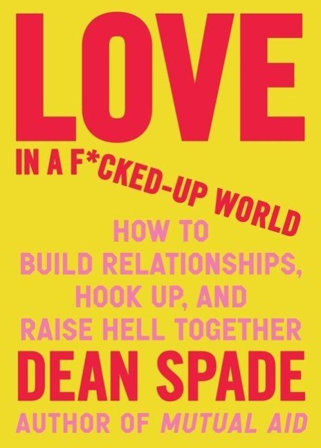 Love in a F*cked-Up World - Dean Spade