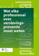 Wat elke professional over verslavingspreventie moet weten - Rob Bovens, Leontien Hommels, Lex Lemmers