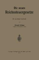 Die neuen Reichssteuergesetze - Ernst Urban