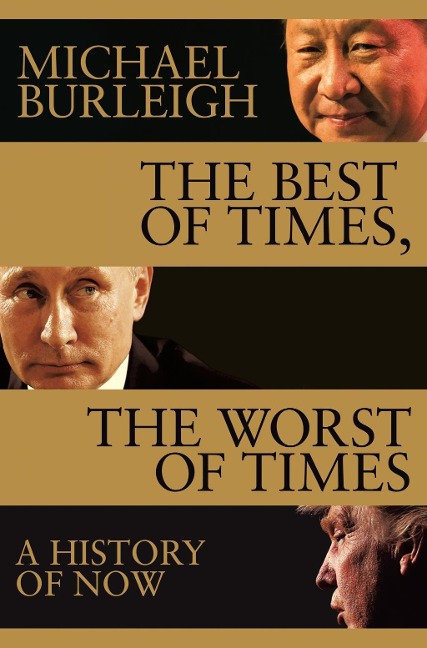 The Best of Times, The Worst of Times - Michael Burleigh