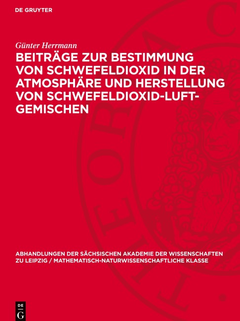 Beiträge zur Bestimmung von Schwefeldioxid in der Atmosphäre und Herstellung von Schwefeldioxid-Luft-Gemischen - Günter Herrmann