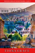 Cover-Bild zum Titel 'Eine Villa in Sizilien: Vino und ein Todesfall (Ein Hund und Katz Wohlfühlkrimi - Band 3)' von 'Fiona Grace'