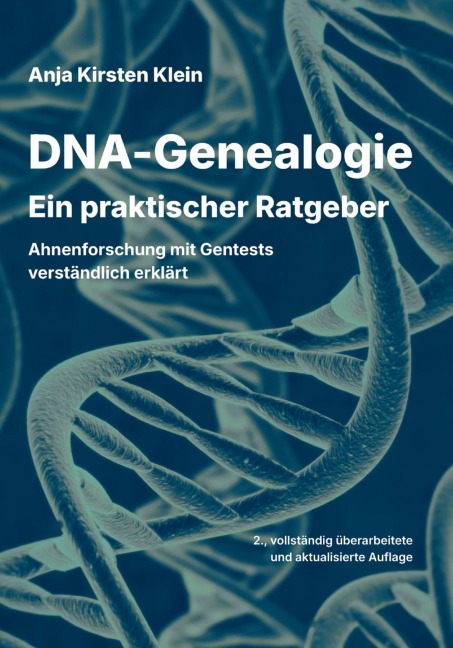 DNA-Genealogie - ein praktischer Ratgeber - Anja Kirsten Klein