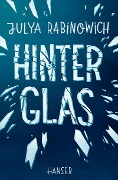 Cover-Bild zum Titel 'Hinter Glas' von 'Julya Rabinowich'