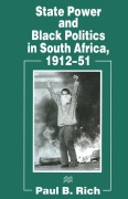 Cover-Bild zum Titel 'State Power and Black Politics in South Africa, 1912-51' von 'Paul B Rich'