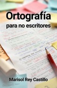 Cover-Bild zum Titel 'Ortografía para no escritores' von 'Marisol Rey Castillo'