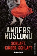 Schlaft, Kinder, schlaft - Anders Roslund