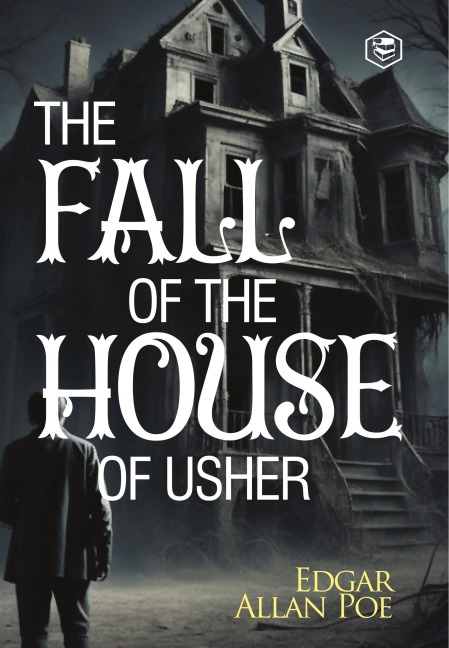 The Fall of the House of Usher - Edgar Allan Poe