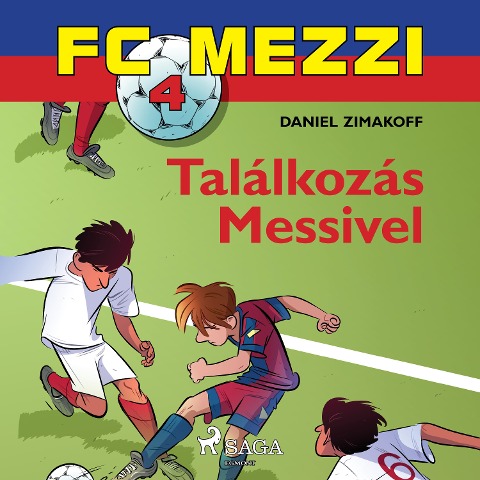 FC Mezzi 4: Találkozás Messivel - Daniel Zimakoff