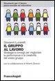 Cover-Bild zum Titel 'Il gruppo al lavoro. Strategie e consigli per migliorare le performance e la creatività del vostro gruppo' von 'Giovanni Lucarelli'