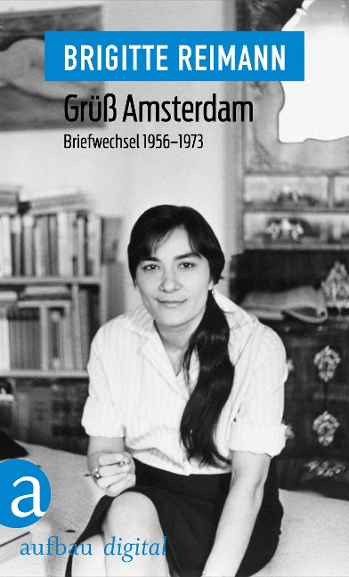 Grüß Amsterdam - Brigitte Reimann