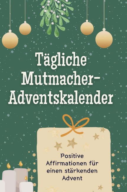 Tägliche Mutmacher-Adventskalender - Max König