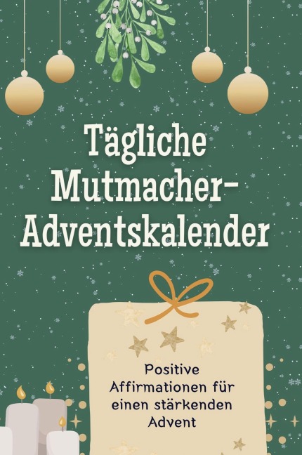 Tägliche Mutmacher-Adventskalender - Max König