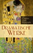 Cover-Bild zum Titel 'Dramatische Werke' von 'Ödön Von Horváth'