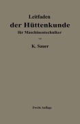 Cover-Bild zum Titel 'Leitfaden der Hüttenkunde für Maschinentechniker' von 'Kurt Sauer'