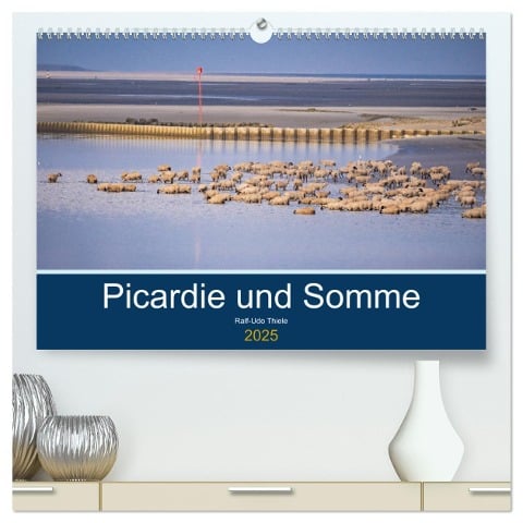 Picardie und Somme (hochwertiger Premium Wandkalender 2025 DIN A2 quer), Kunstdruck in Hochglanz - Ralf-Udo Thiele