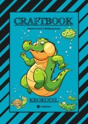 Cover-Bild zum Titel 'CRAFTBOOK - STARKE AUSMALMOTIVE - ALLIGATOR - KAIMAN - KROKODIL -KNIFFLIGE RÄTSEL UND AUFGABEN - WISSENSWERTES - TUTORIAL - NACHZEICHNEN' von 'Gabriele André, Wolfgang André'