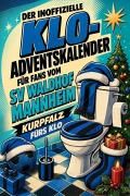Cover-Bild zum Titel 'Der inoffizielle Klo-Adventskalender für Fans vom SV Waldhof Mannheim' von 'Luca Zimmermann'