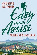 Cover-Bild zum Titel 'Easy nach Assisi' von 'Christian Busemann'