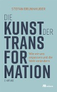 Cover-Bild zum Titel 'Die Kunst der Transformation' von 'Stefan Brunnhuber'