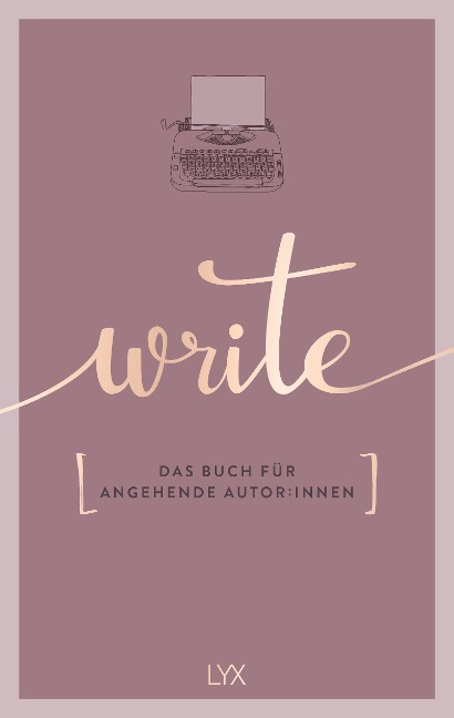 Write - Das Buch für angehende Autor:innen - Team LYX