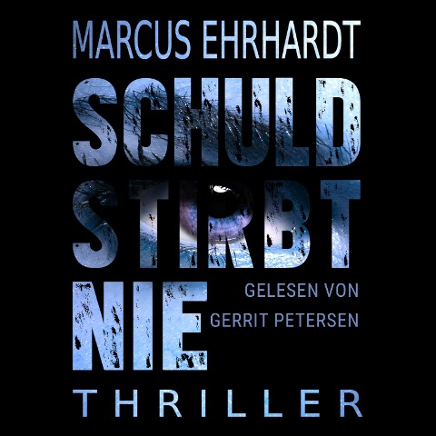 Schuld stirbt nie - Marcus Ehrhardt
