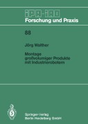 Cover-Bild zum Titel 'Montage großvolumiger Produkte mit Industrierobotern' von 'Jörg Walther'