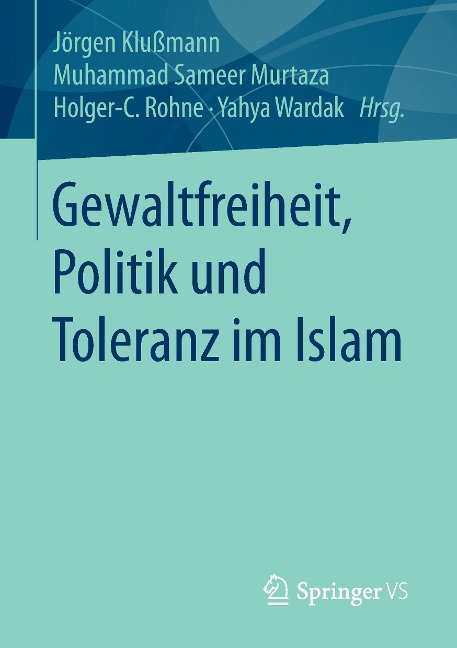 Gewaltfreiheit, Politik und Toleranz im Islam - 