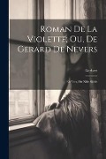 Roman De La Violette; Ou, De Gerard De Nevers: En Vers, Du Xiiie Siècle - Gerbert