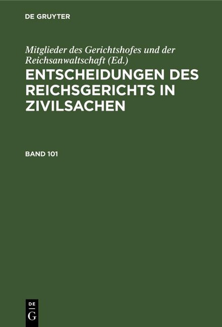 Entscheidungen des Reichsgerichts in Zivilsachen. Band 101 - 