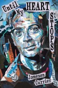 Cover-Bild zum Titel 'Until My Heart Stops' von 'Jameson Currier'