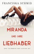 Cover-Bild zum Titel 'Miranda und ihre Liebhaber' von 'Franciska Schmid'