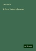 Berliner Federzeichnungen - Ernst Kossak