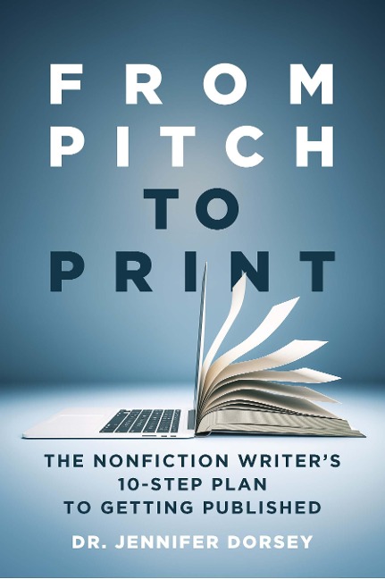 From Pitch to Print - Jennifer Dorsey