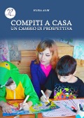 Cover-Bild zum Titel 'Compiti a casa. Un cambio di prospettiva' von 'Elisa Albi'