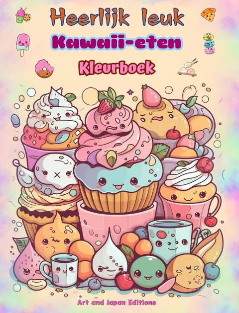 Heerlijk leuk Kawaii-eten | Kleurboek | Schattige kawaii-ontwerpen voor fijnproevers - Japan Editions, Art