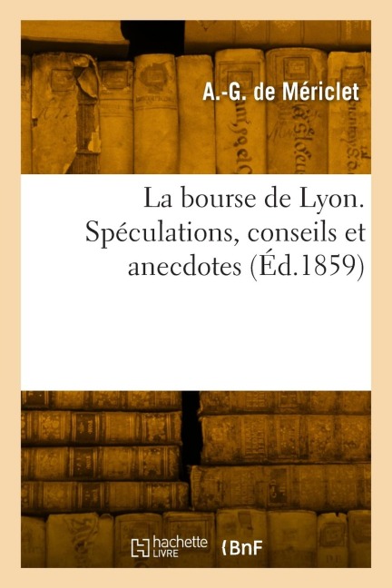 La bourse de Lyon - A -G de Mériclet