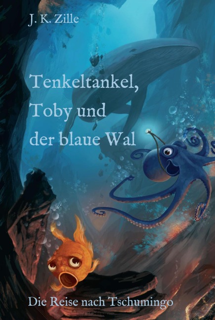 Tenkeltankel, Toby und der blaue Wal - J. K. Zille