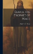 Cover-Bild zum Titel 'Elisha, the Prophet of Peace' von 'Hugh Taylor Howat'