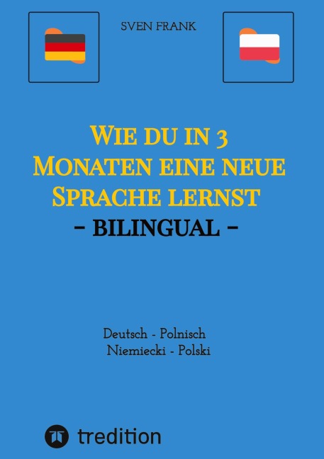Wie du in 3 Monaten eine neue Sprache lernst - bilingual - Sven Frank