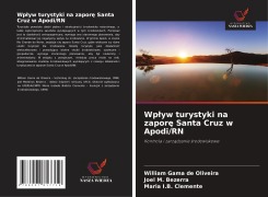 Cover-Bild zum Titel 'Wp¿yw turystyki na zapor¿ Santa Cruz w Apodi/RN' von 'William Gama de Oliveira, Joel M. Bezerra, Maria I. B. Clemente'
