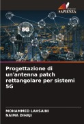 Cover-Bild zum Titel 'Progettazione di un'antenna patch rettangolare per sistemi 5G' von 'Mohammed Lahsaini, Naima Dihaji'