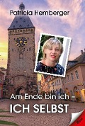 Cover-Bild zum Titel 'Am Ende bin ich - ich selbst' von 'Patricia Hemberger'