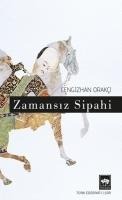 Zamansiz Sipahi - Cengizhan Orakci