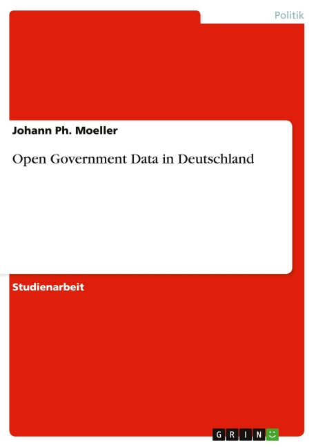 Open Government Data in Deutschland - Johann Ph. Moeller