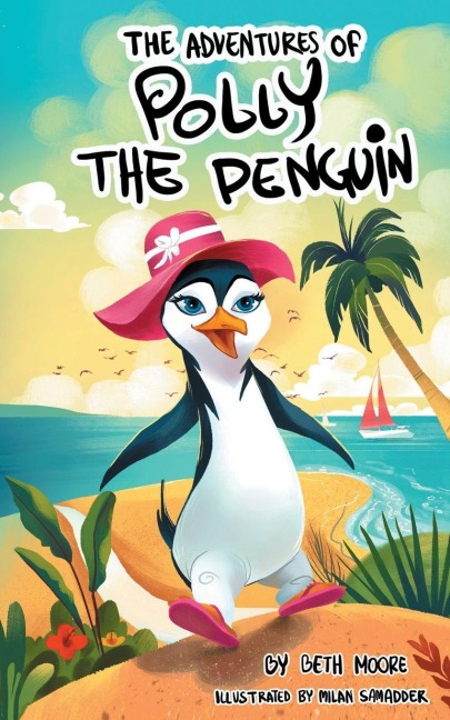 The Adventures Of Polly The Penguin - Beth Moore